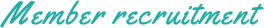 Member recruitment